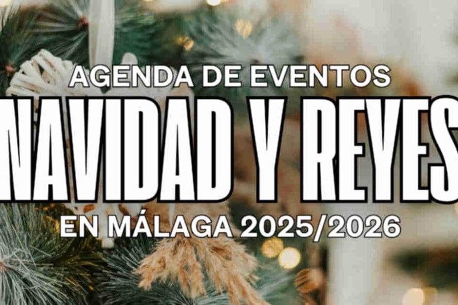 Programa de eventos navidad y reyes en malaga 2025 2026
