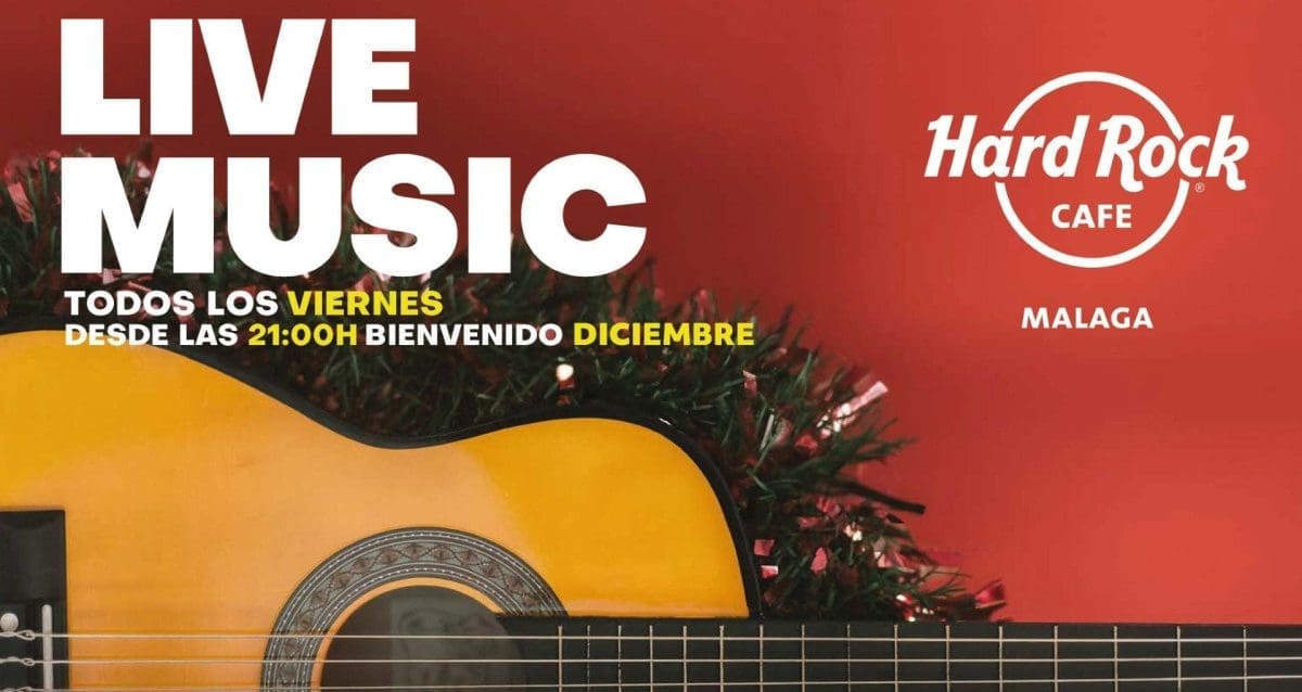 MUSICA EN VIVO HARD ROCK CAFE MALAGA DICIEMBRE 2025