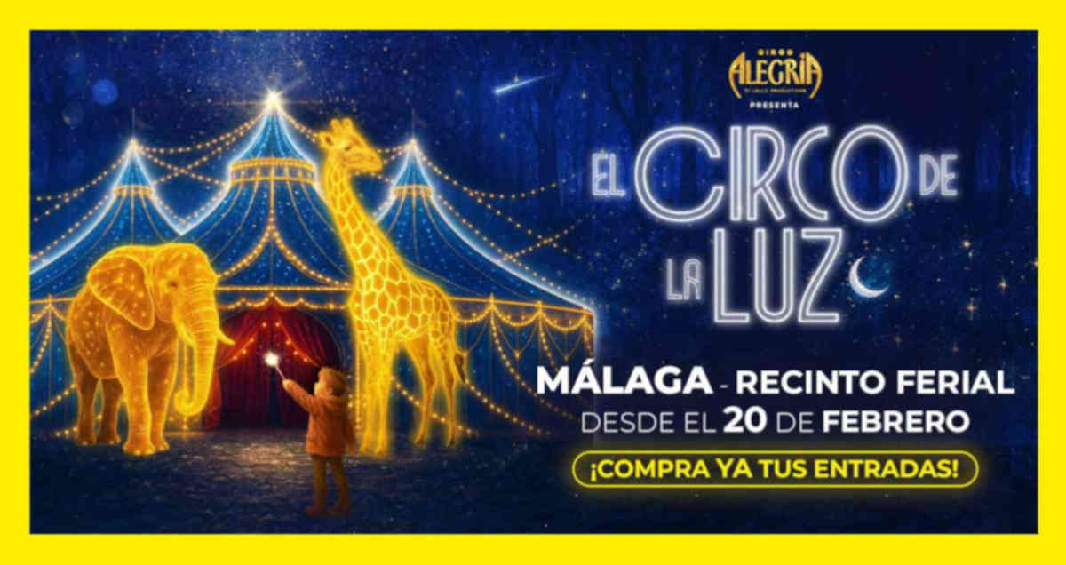 el circo de la luz en malaga entradas y fechas el circo de la luz en malaga entradas y fechas