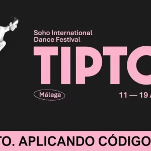 ENTRADAS CON DESCUENTO PARA TIP TOE FESTIVAL DANZA MALAGA 2026