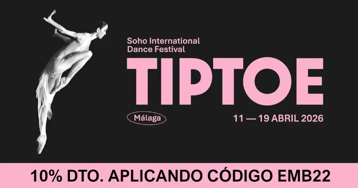 ENTRADAS CON DESCUENTO PARA TIP TOE FESTIVAL DANZA MALAGA 2026